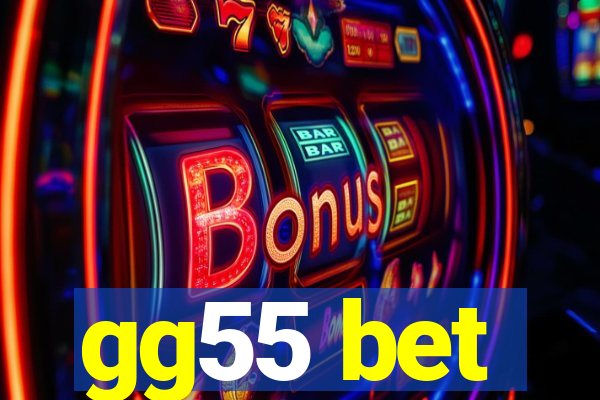 gg55 bet